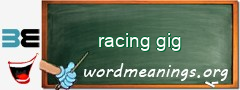 WordMeaning blackboard for racing gig
